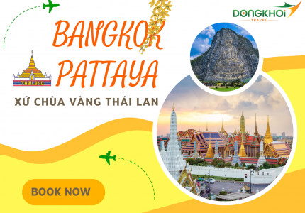 BANGKOK - PATTAYA - XỨ SỞ CHÙA VÀNG